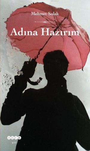 Adına Hazırım | Mehmet Solak | Hece Yayınları