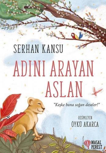 Adını Arayan Aslan | Serhan Kansu | Masalperest