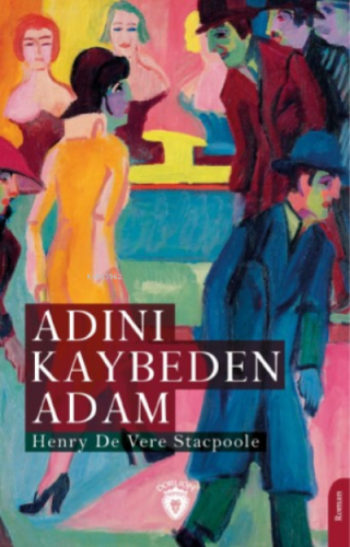 Adını Kaybeden Adam | Henry De Vere Stacpoole | Dorlion Yayınevi