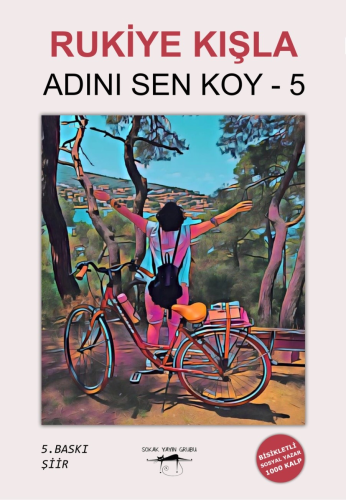 Adini Sen Koy 5 | Rukiye Kışla | Sokak Kitapları Yayınları