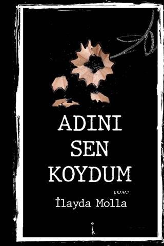 Adını Sen Koydum | İlayda Molla | İkinci Adam Yayınları