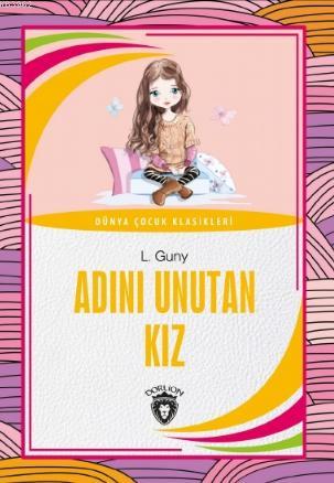 Adını Unutan Kız | L. Guny | Dorlion Yayınevi