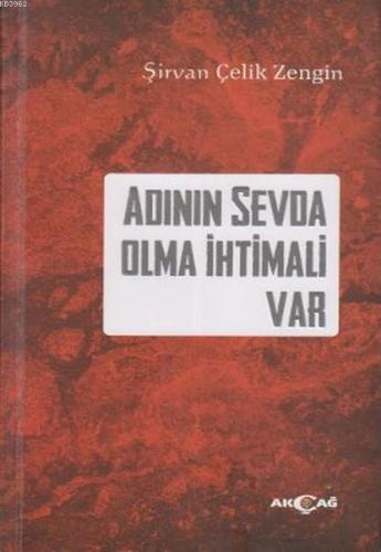 Adının Sevda Olma İhtimali Var | Şirvan Çelik Zengin | Akçağ Basım Yay