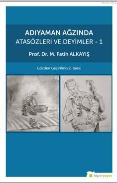 Adıyaman Ağzında Atasözleri ve Deyimler 1 | M. Fatih Alkayış | Hiper Y