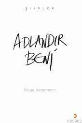 Adlandır Beni | Müge Karamancı | Cinius Yayınları