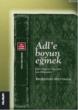 Adl'e Boyun Eğmek - Ehl-i İslam'ın Yönetimi İçin Hükümler; Siyaseti Ye