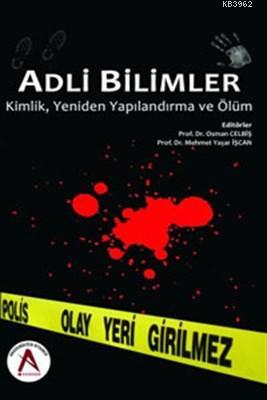 Adli Bilimler Kimlik Yeniden Yapılandırma ve Ölüm | Osman Celbiş | Aka