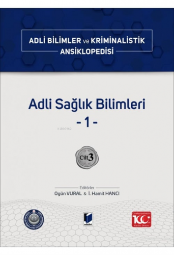 Adli Sağlık Bilimleri -1-;Adli Bilimler ve Kriminalistik Ansiklopedisi