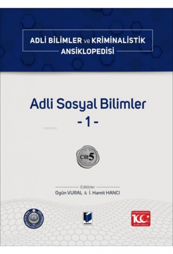 Adli Sosyal Bilimler -1-;Adli Bilimler ve Kriminalistik Ansiklopedisi 