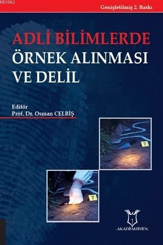 Adli Bilimlerde Örnek Alınması ve Delil | Osman Celbiş | Akademisyen K