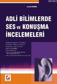 Adli Bilimlerde Ses ve Konuşma İncelemeleri | Levent Bayram | Seçkin Y