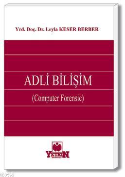 Adli Bilişim (Computer Forensic) | Leyla Keser Berber | Yetkin Yayınla