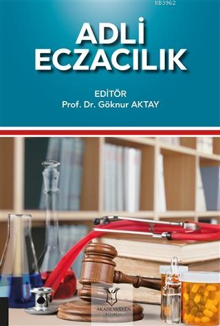 Adli Eczacılık | Göknur Aktay | Akademisyen Kitabevi