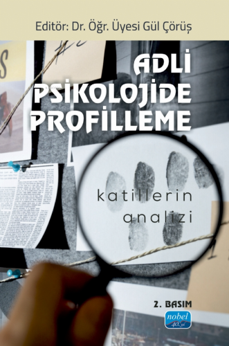 Adli Psikolojide Profilleme ;Katillerin Analizi | Kolektif | Nobel Aka