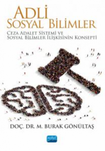 Adli Sosyal Bilimler ;Ceza Adalet Sistemi ve Sosyal Bilimler İlişkisin