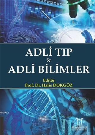 Adli Tıp ve Adli Bilimler | Halis Dokgöz | Akademisyen Kitabevi