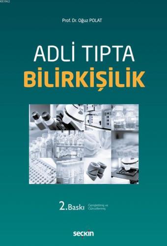 Adli Tıpta Bilirkişilik | Oğuz Polat | Seçkin Yayıncılık