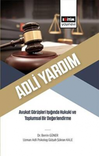 Adli Yardım | Gülşah şükran Kale | Eğitim Yayınevi - Bilimsel Eserler