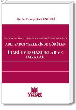 Adli Yargı Yerlerinde Görülen İdarî Uyuşmazlıklar ve Davalar; Yargıtay