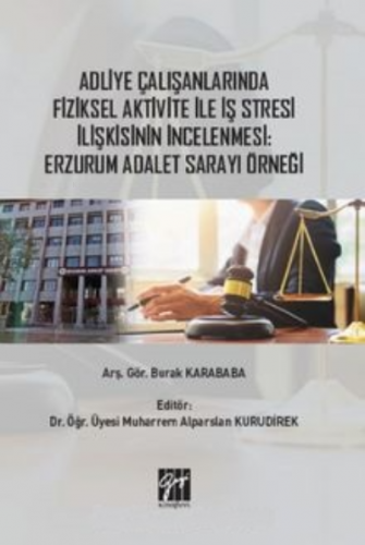 Adliye Çalışanlarında Fiziksel Aktivite ile İş Stresi İlişkisinin İnce