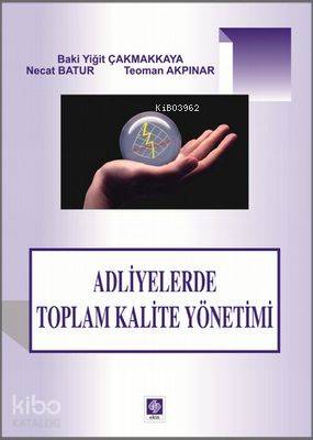 Adliyelerde Toplam Kalite Yönetimi | Teoman Akpınar | Ekin Kitabevi Ya