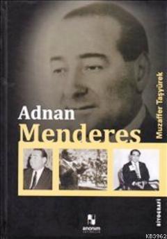 Adnan Menderes | Muzaffer Taşyürek | Anonim Yayıncılık