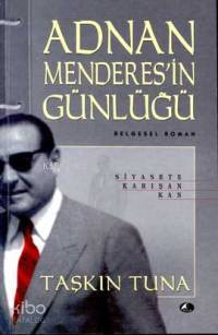 Adnan Menderesin Günlüğü | Taşkın Tuna | Şule Yayınları