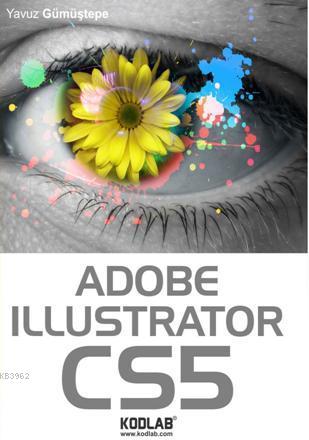 Adobe Illustrator CS5 | Yavuz Gümüştepe | Kodlab Yayıncılık