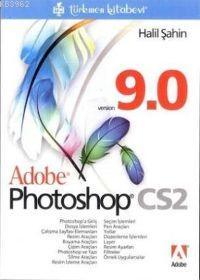 Adobe Photoshop Cs2 9.0 | Halil Şahin | Türkmen Kitabevi