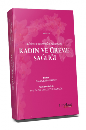 Adolesan Dönemden Menopoza Kadın ve Üreme Sağlığı | Tuğba Gürbüz | Hip