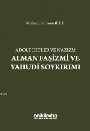 Adolf Hitler ve Nazizm Alman Faşizmi ve Yahudi Soykırımı | Muhammet Em