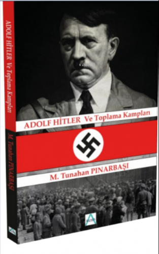 Adolf Hitler ve Toplama Kampları | M. Tunahan Pınarbaşı | Matrix Akade