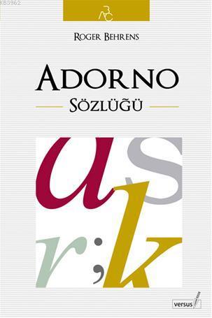 Adorno Sözlüğü | Roger Behrens | Versus Kitap