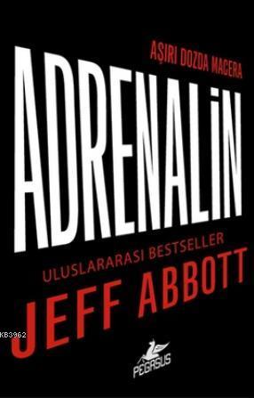 Adrenalin | Jeff Abbott | Pegasus Yayıncılık