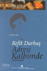 Adresi Kalbimde; Seçme Şiirler | Refik Durbaş | Boyut Yayın Grubu