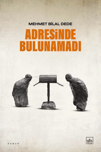 Adresinde Bulunamadı | Mehmet Bilal Dede | İthaki Yayınları