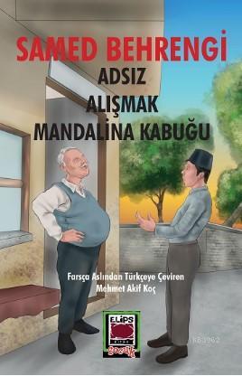 Adsız-Alışmak-Mandalina Kabuğu | Samed Behrengi | Elips Kitap