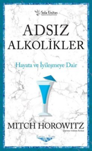 Adsız Alkolikler - Kısaltılmış Klasikler Serisi Hayata ve İyileşmeye D