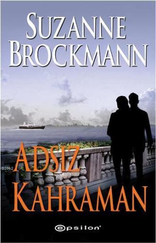 Adsız Kahraman | Suzanne Brockmann | Epsilon Yayınevi