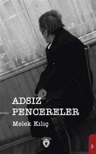 Adsız Pencereler | Melek Kılıç | Dorlion Yayınevi