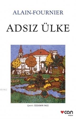 Adsız Ülke | Alain Fournier | Can Yayınları