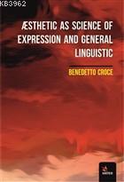 Æsthetic As Science Of Expression And General Linguistic | Benedetto C