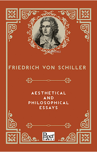 Aesthetical and Philosophical Essays | Friedrich von Schiller | Paper 