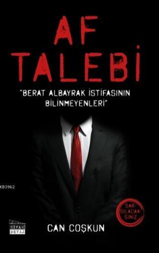 Af Talebi; Berat Albayrak İstifasının Bilinmeyenleri | Can Coşkun | Si