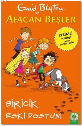 Afacan Beşler - Biricik Eski Dostum | Enid Blyton | Artemis Yayınları