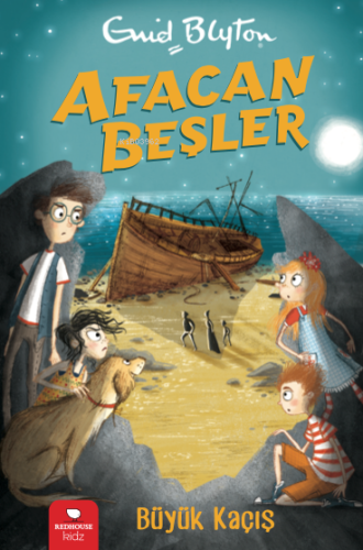 Afacan Beşler;Büyük Kaçış | Enid Blyton | Redhouse Kidz / Sev Matbaacı