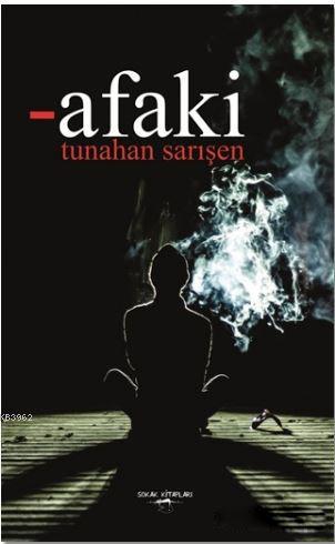 Afaki | Tunahan Sarışen | Sokak Kitapları Yayınları