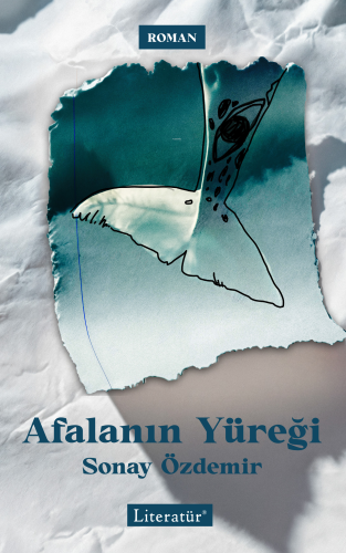 Afalanın Yüreği | Sonay Özdemir | Literatür Yayıncılık Dağıtım