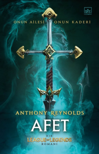 Afet: Bir League of Legends Romanı | Anthony Reynolds | İthaki Yayınla