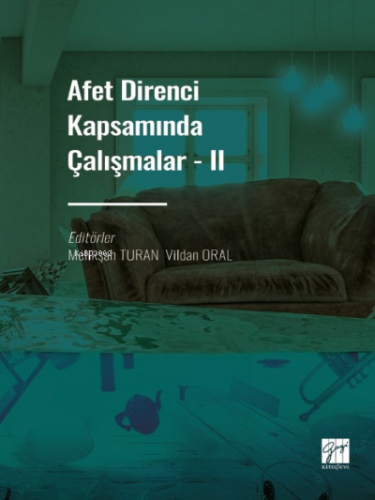 Afet Direnci Kapsamında Çalışmalar - II | Melikşah Turan | Gazi Kitabe